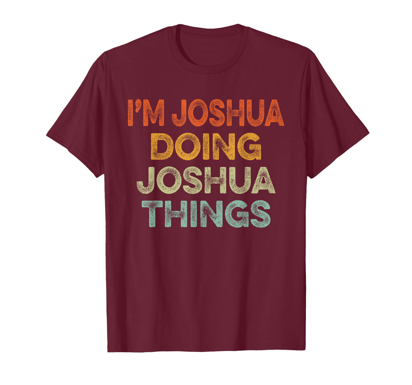 I'm JOSHUA Doing JOSHUA Things Shirt Vintage Funny Christmas T-Shirt