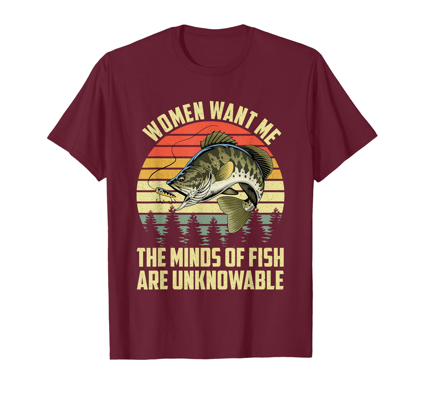 Funny Women Want Me The Minds Of Fish Are Unknowable T-Shirt