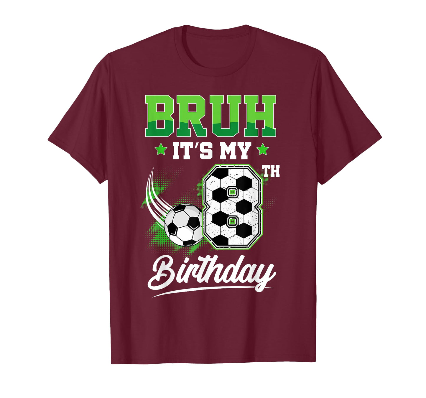 Bruh It's My 8th Birthday Boy Sport Fan 8 Year Old Soccer T-Shirt