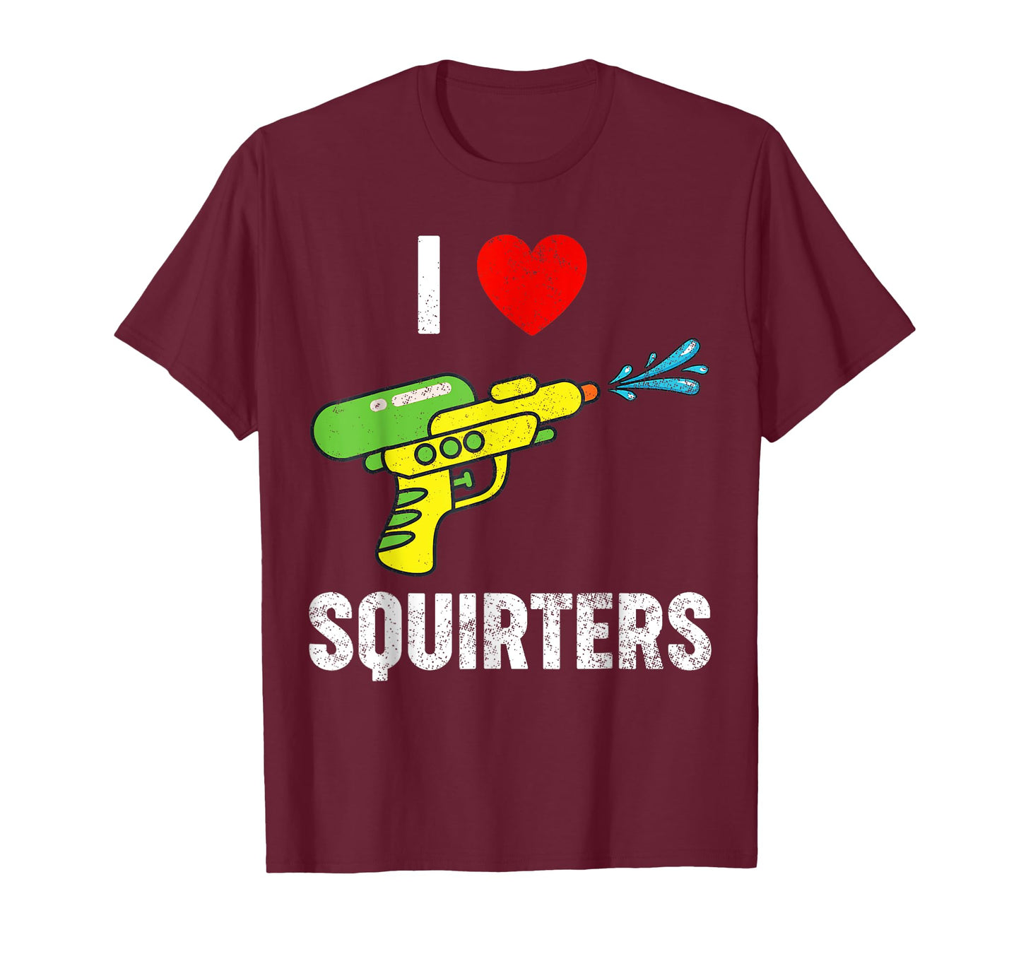 I Love Squirters Funny I Heart Squirters T-Shirt