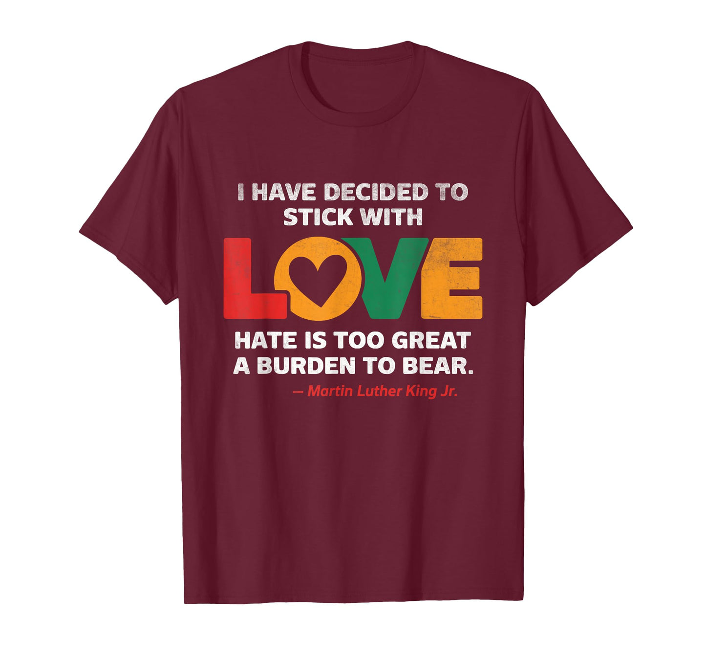 I Have Decided To Stick With Love MLK Black History Month T-Shirt