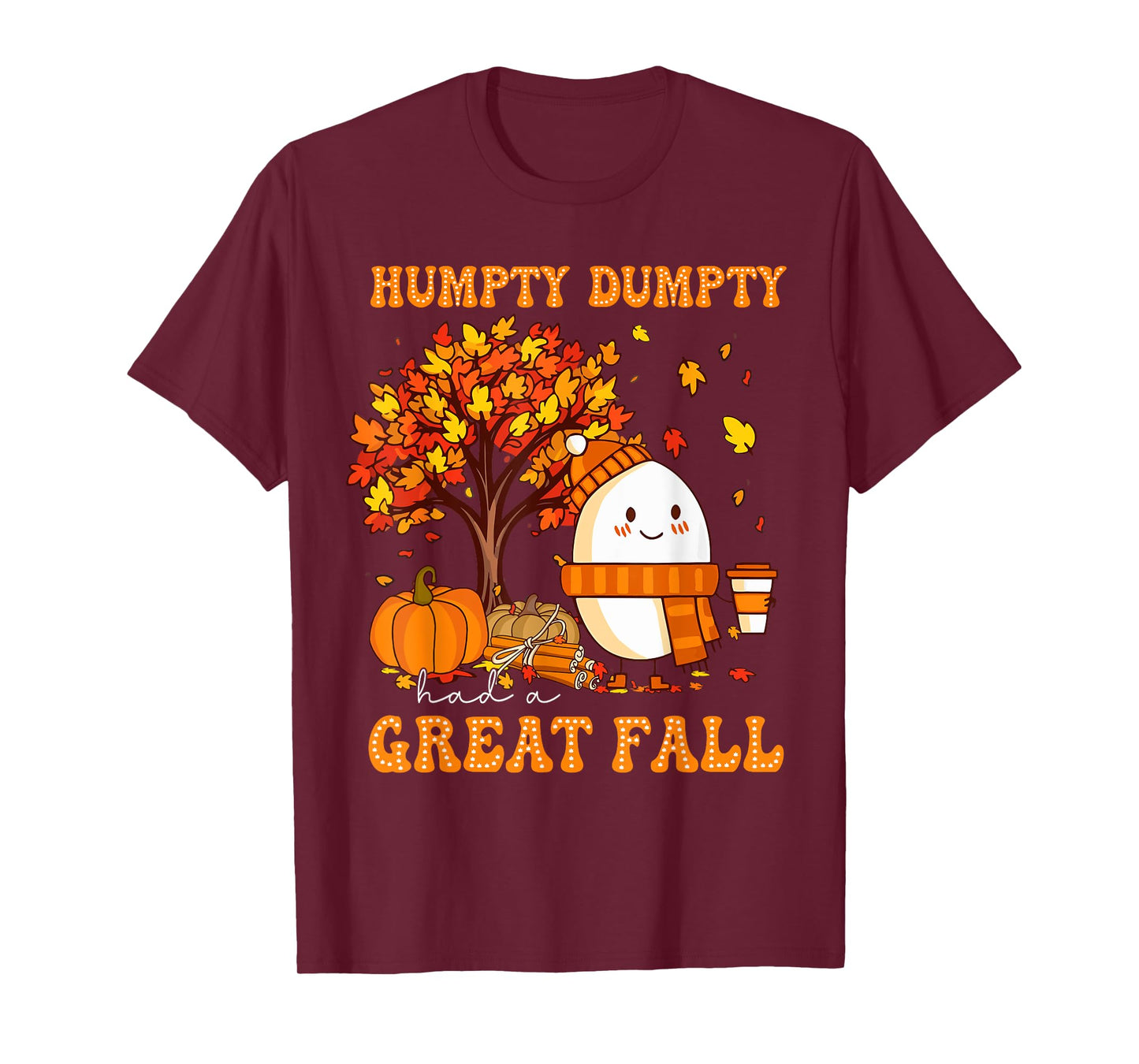 Humpty Dumpty Had A Great Fall Autumn Thanksgiving Thankful T-Shirt