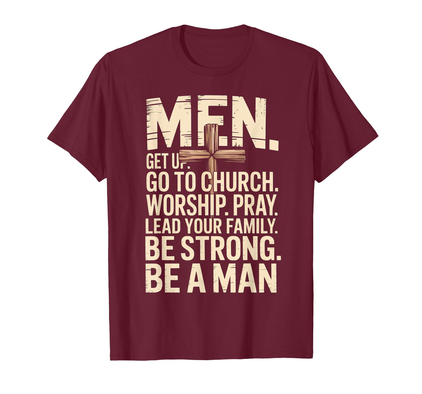 Men Get Up Go To Church Worship Pray Lead Your Family Be T-Shirt