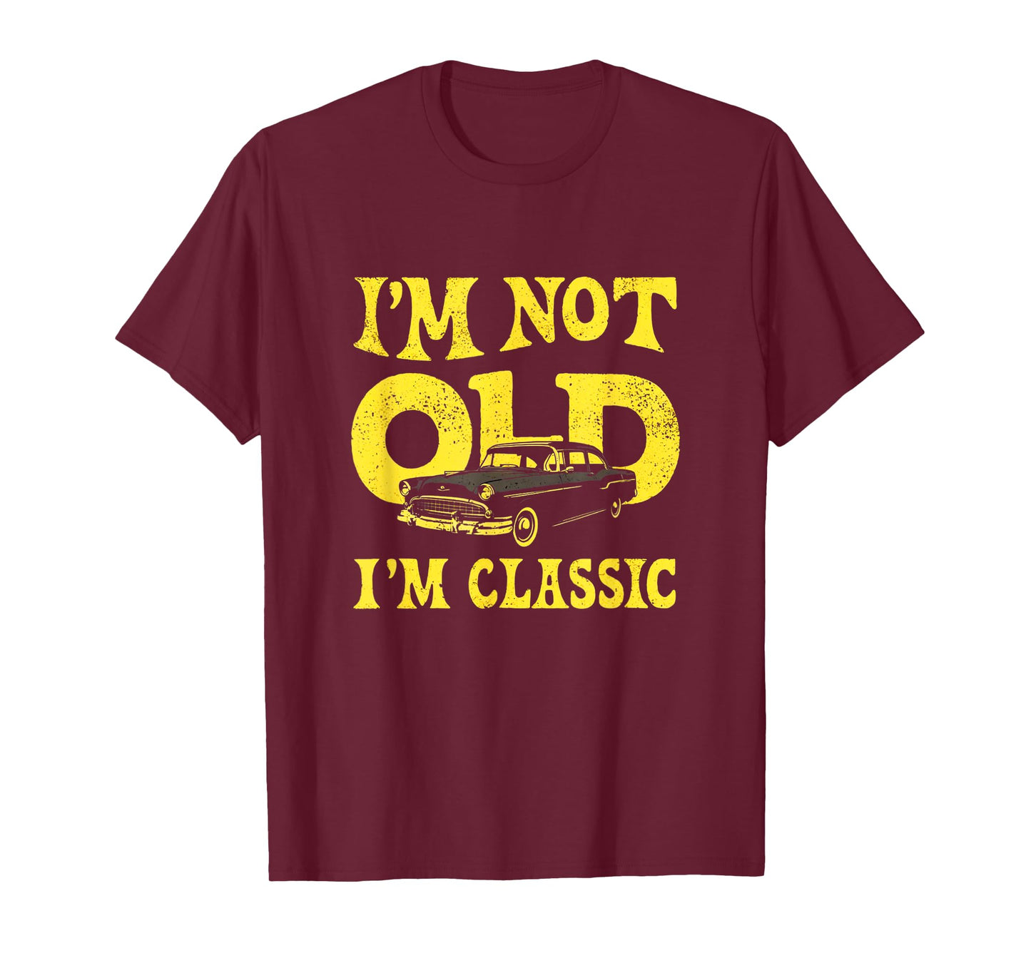 I'm not old I'm classic Vintage Car Style with Timeless T-Shirt