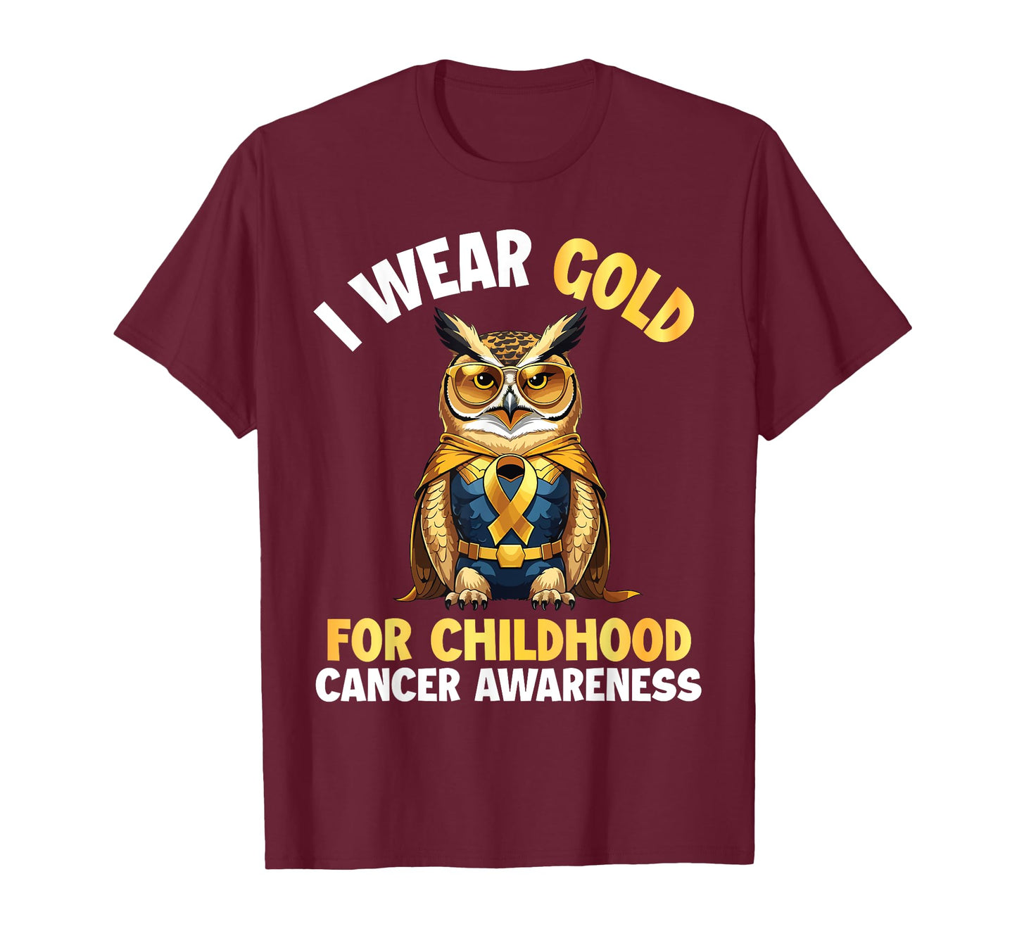 Owl I Wear Gold For Childhood Cancer Awareness Support Hope T-Shirt