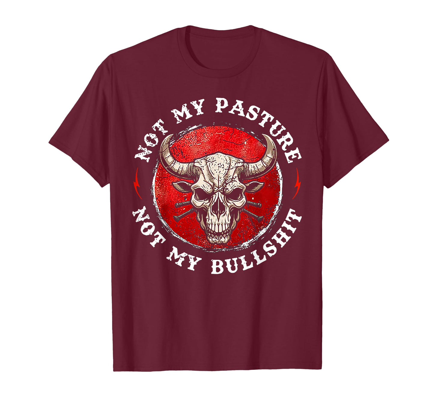 Not My Pasture Not My Bullshit T-Shirt