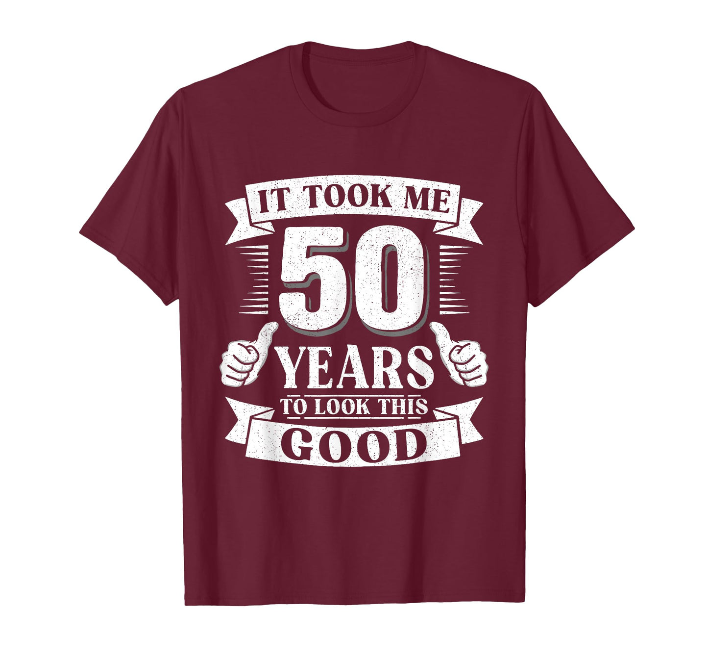 It Took Me 50 Year to Look This Good 50th Birthday Men Women T-Shirt