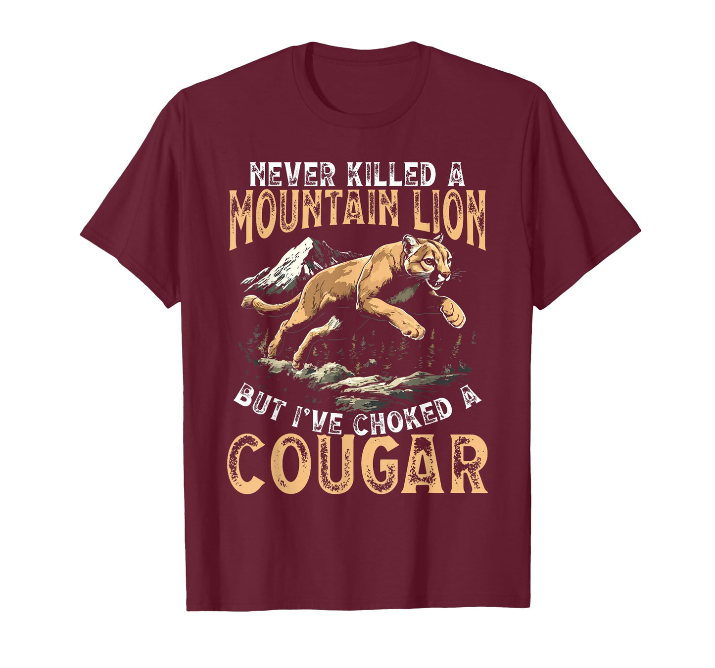 I Have Choked A Cougar Funny Adult Humor Men T-Shirt