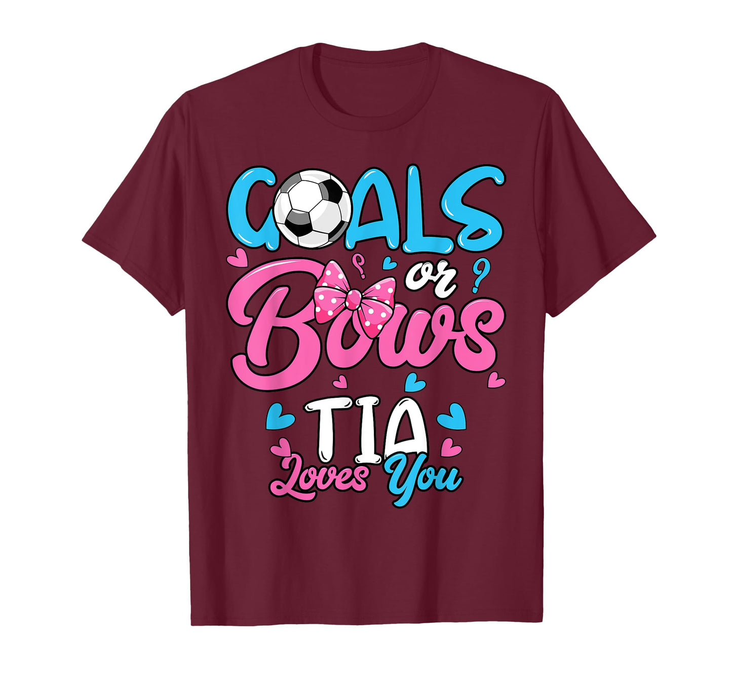 Gender Reveal Goals Or Bows Tia Loves You Soccer T-Shirt