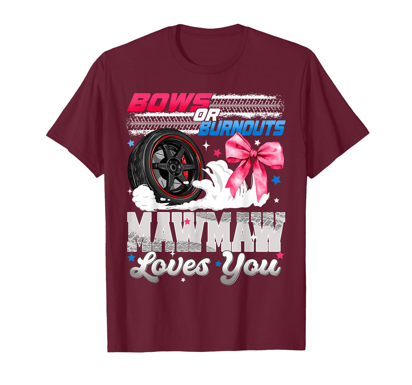 Burnouts or Bows Mawmaw Loves You Gender Reveal Party T-Shirt