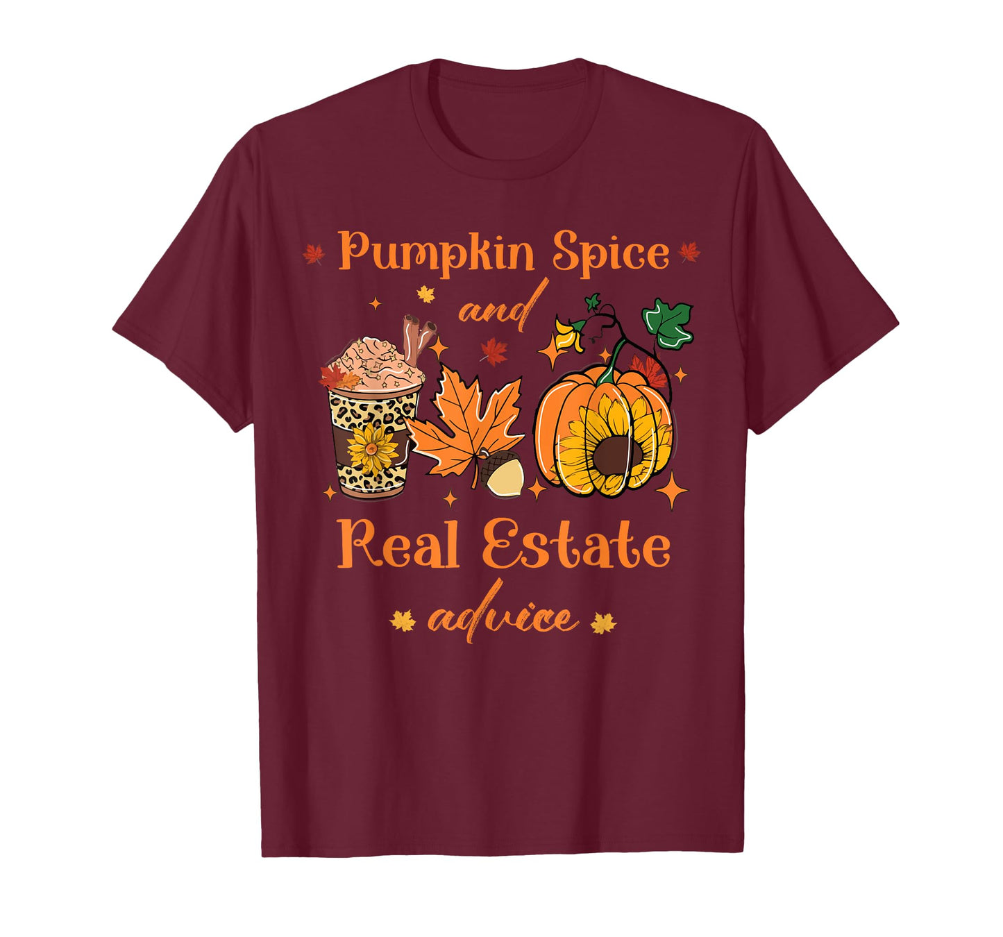 Pumpkin Spice And Real Estate Advice autumn Real Estate fall T-Shirt