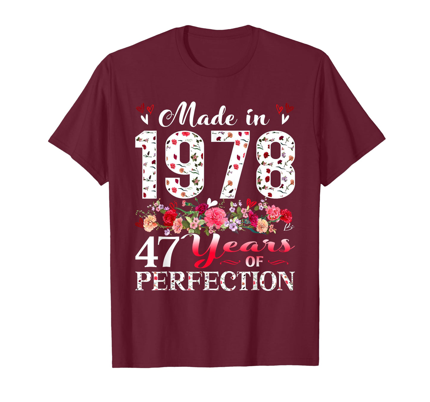 47 Year Old Floral Made In 1978 47th Birthday Women Apparel T-Shirt