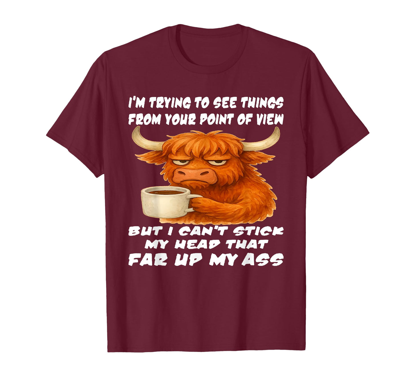 Cow I'm Trying to See Things from Your Point of View T-Shirt