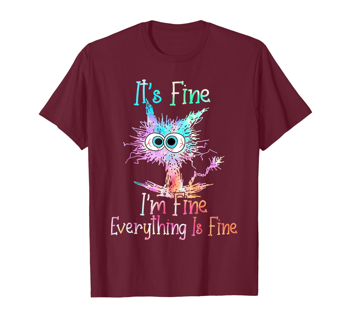 It's Fine I'm Fine Everything Is Fine Shirt Tie Dye Cat Men Women T-Shirt