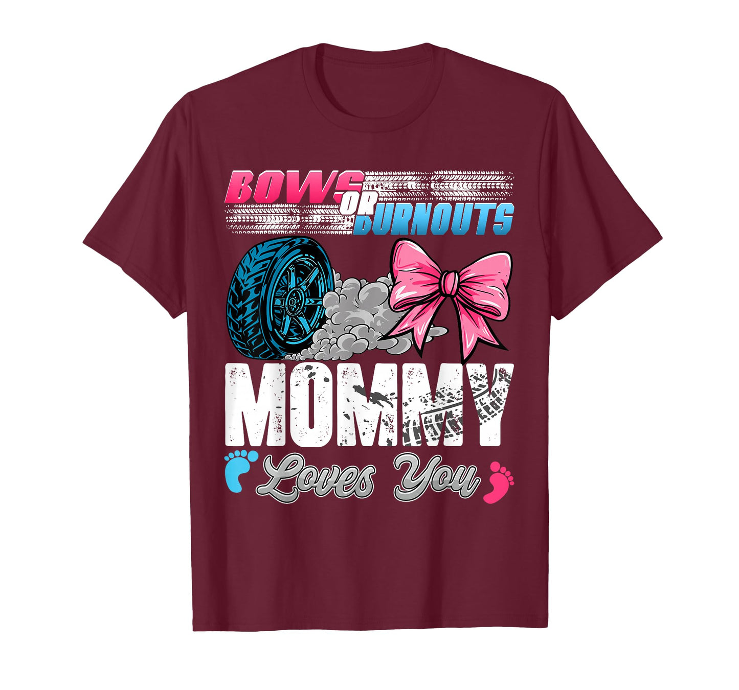 Burnouts or Bows Mommy Loves You Gender Reveal Party T-Shirt