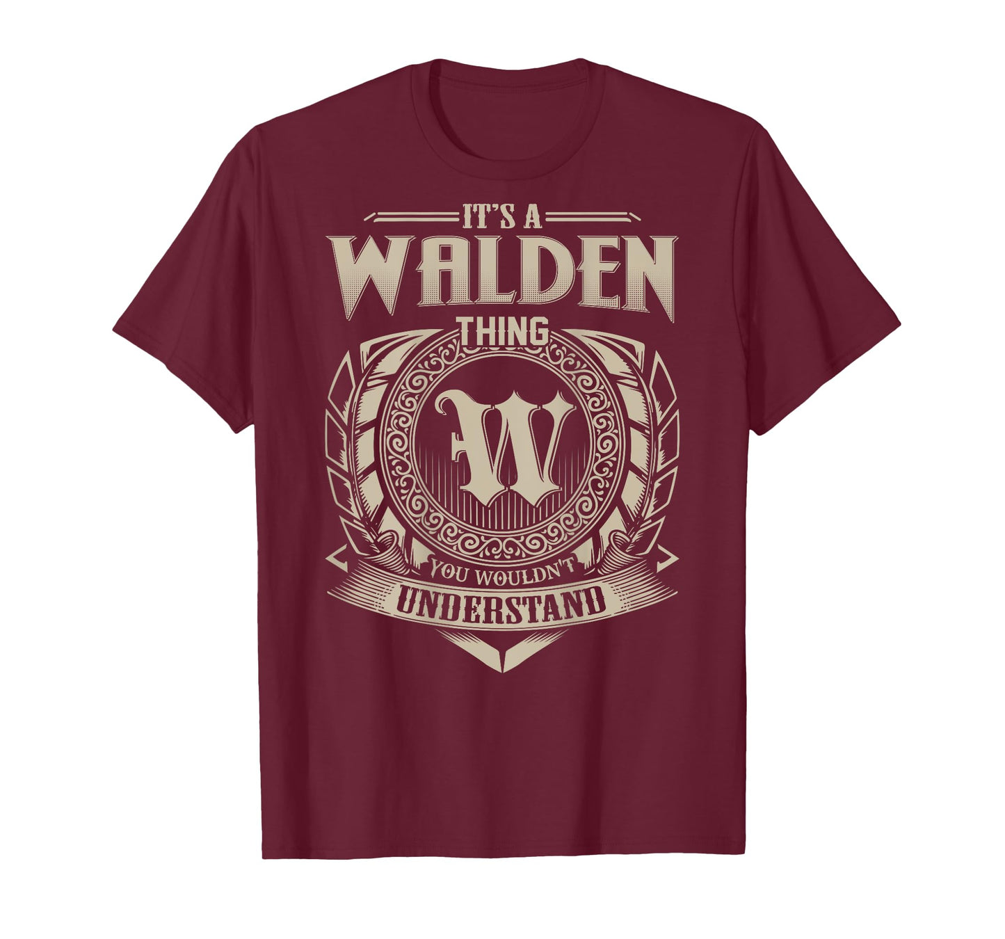 It's A WALDEN Thing You Wouldn't Understand Family Name T-Shirt