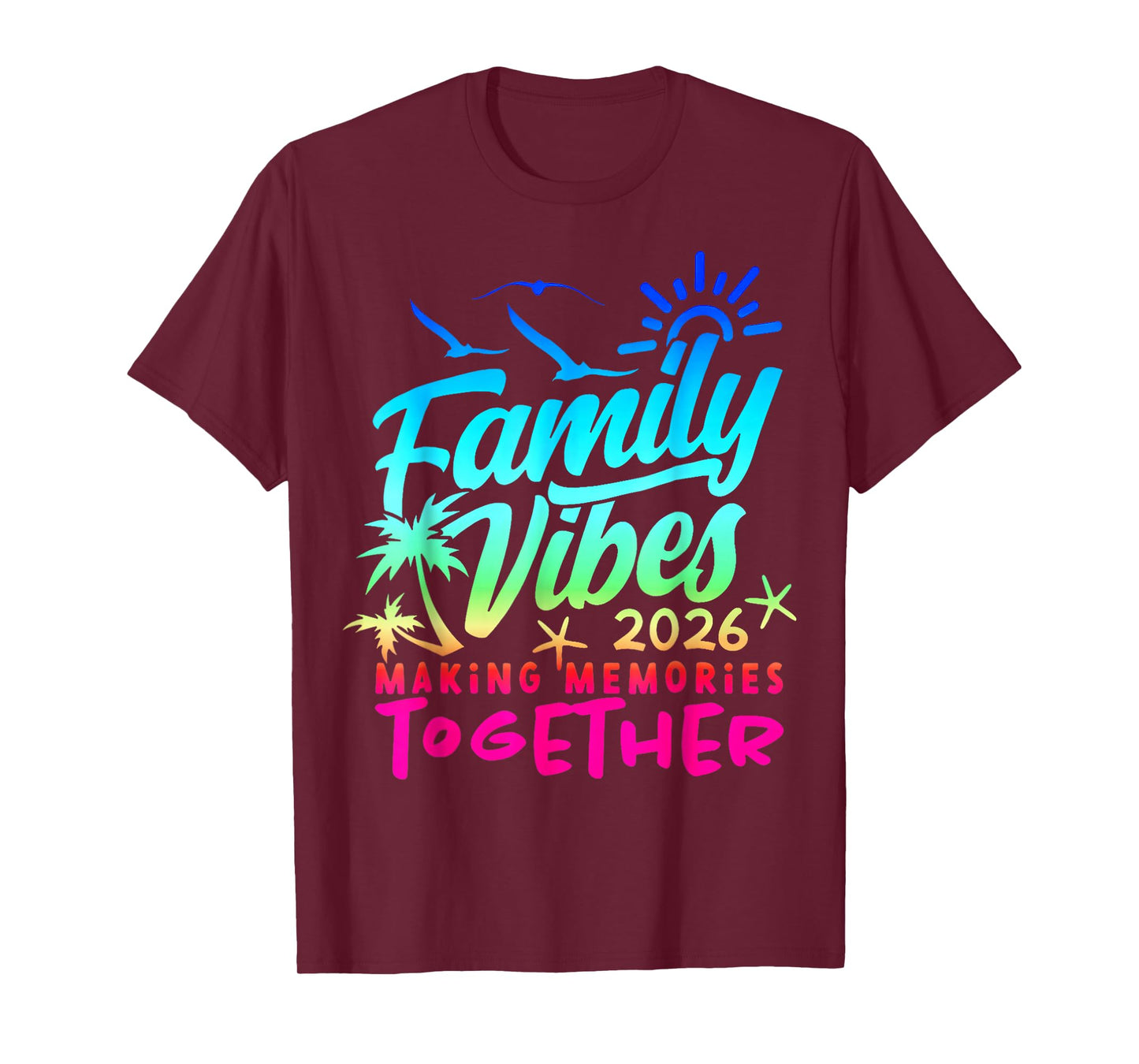 Family 2026 Vibes Family Reunion Vacation Making Memories T-Shirt