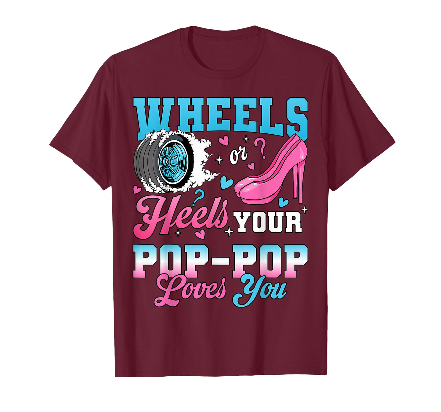 Wheels Or Heels Your Pop-Pop Loves You Gender Reveal Party T-Shirt