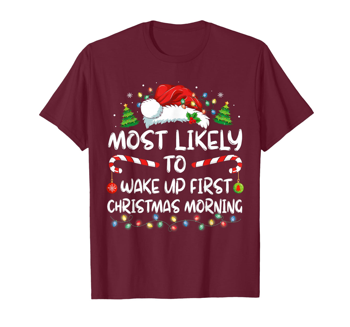 Most Likely To Wake Up First On Christmas Morning Funny Xmas T-Shirt