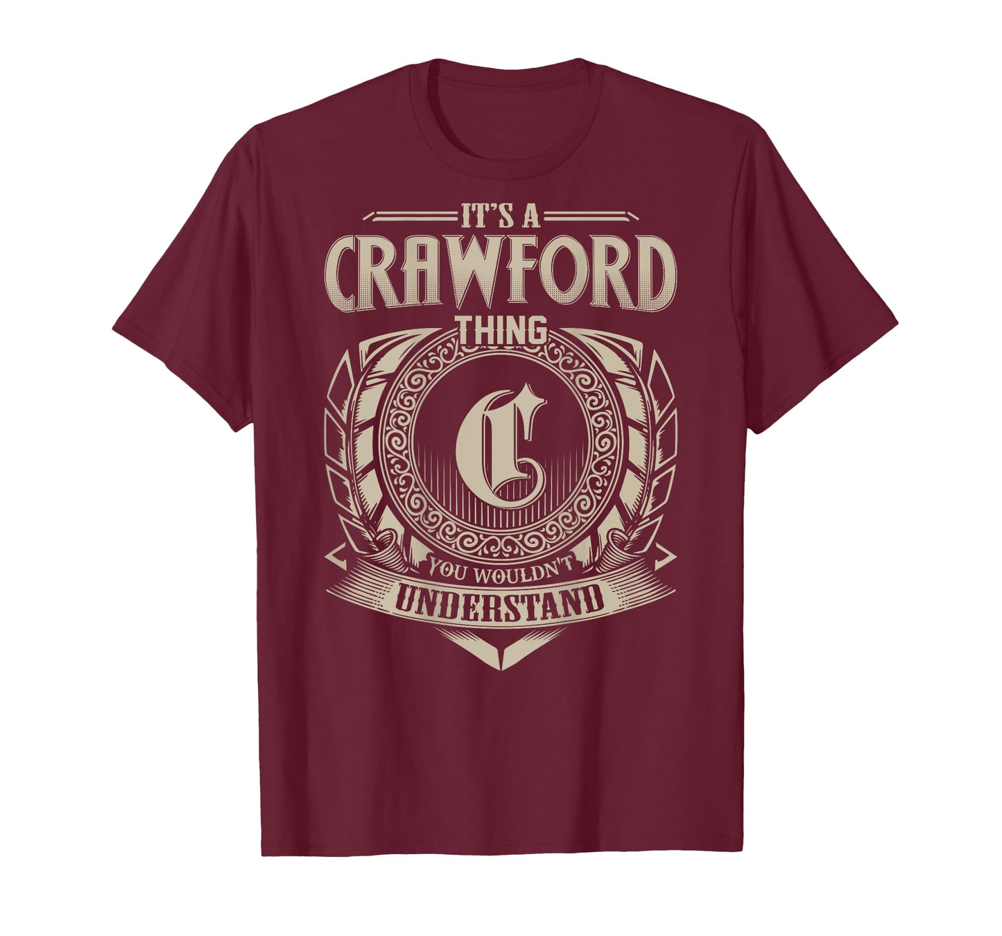 It's A CRAWFORD Thing You Wouldn't Understand Family Name T-Shirt