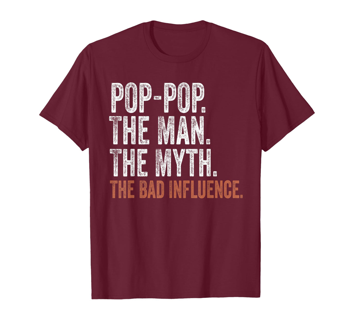 Pop-Pop The Man The Myth The Bad Influence Father's Day T-Shirt