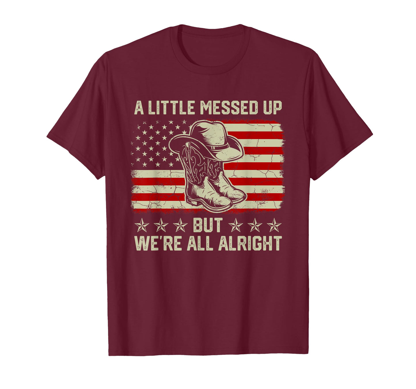 Little Messed Up But We're All Alright Country Music T-Shirt