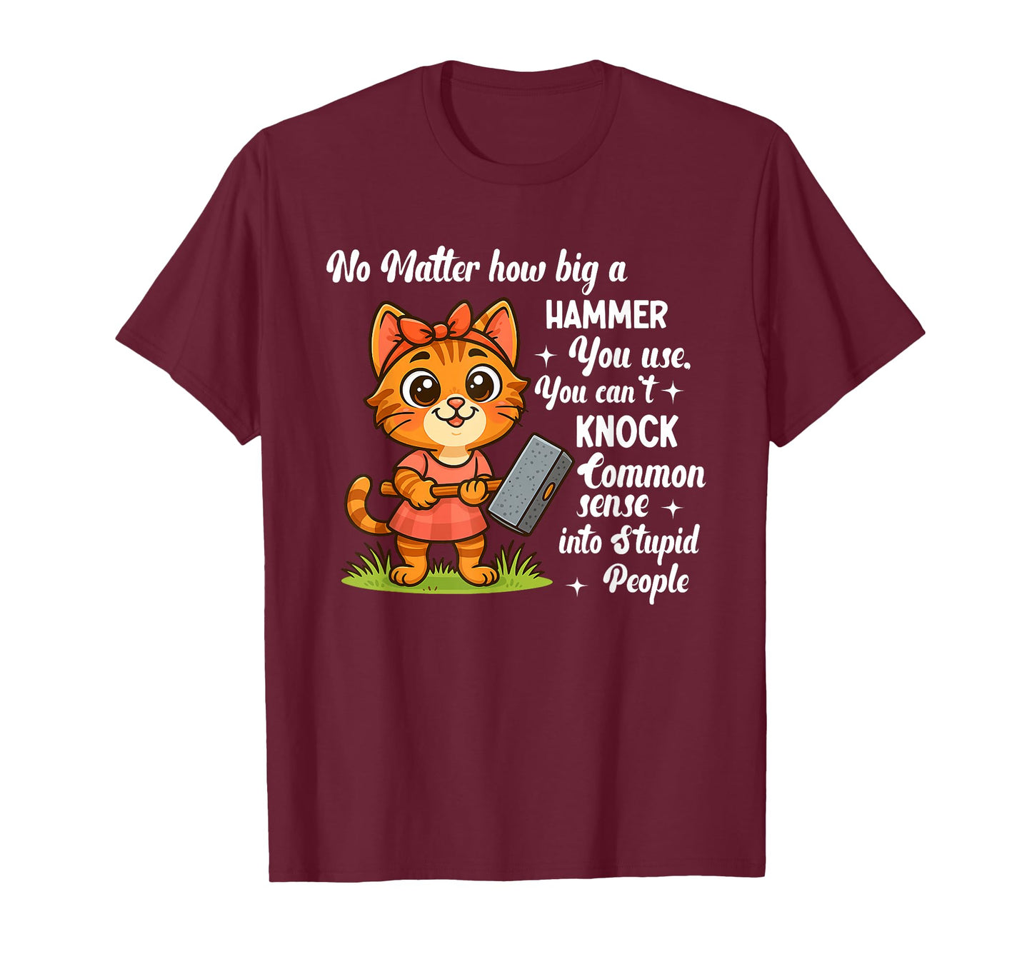 No Matter How Big A Hammer You Use You Can't Knock Common T-Shirt