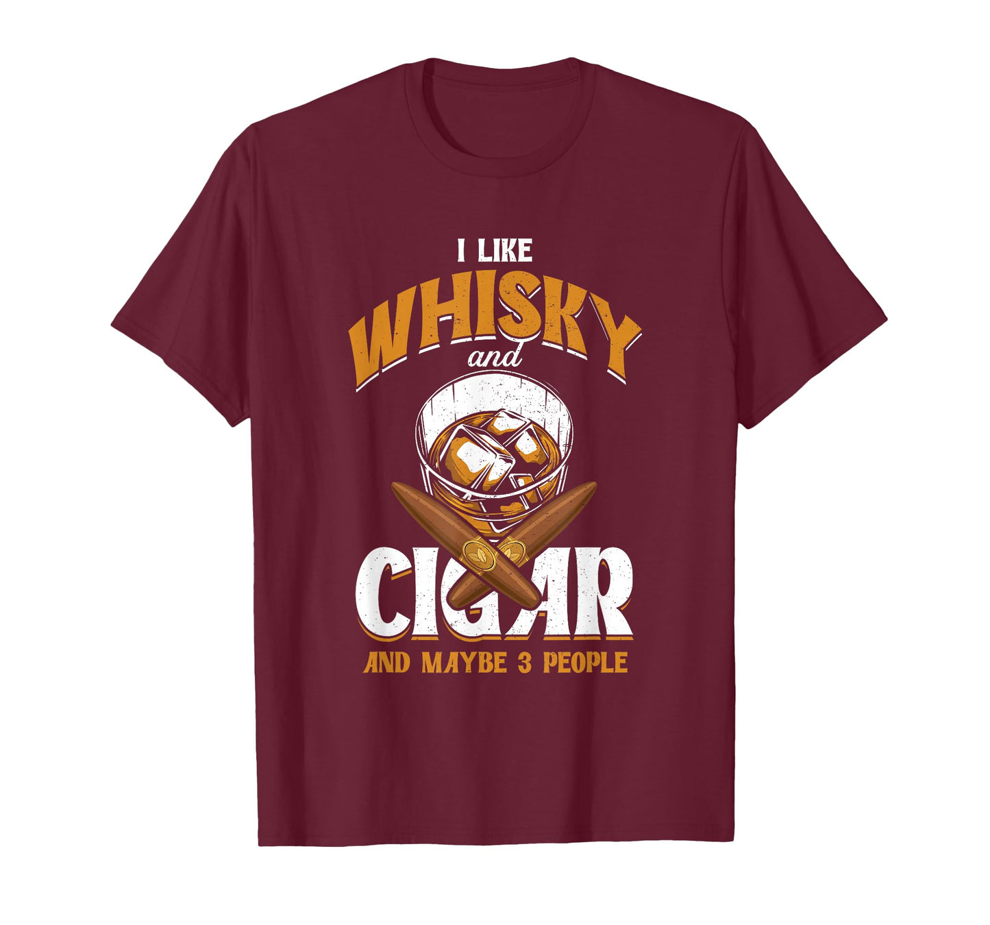 I Like Whisky And Cigars | Cigars Smoker | Alcohol Drinker T-Shirt
