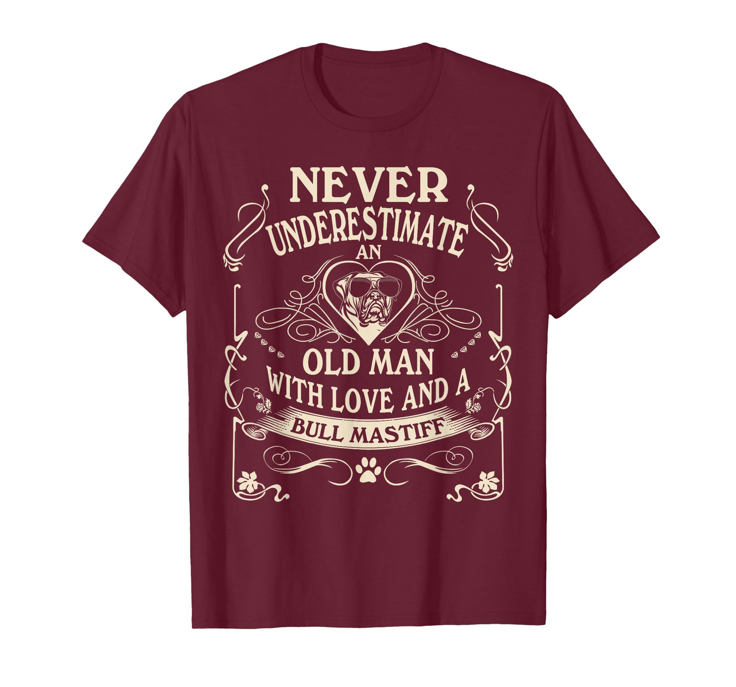Never Underestimate An Old Man And a Bull Mastiff T-Shirt