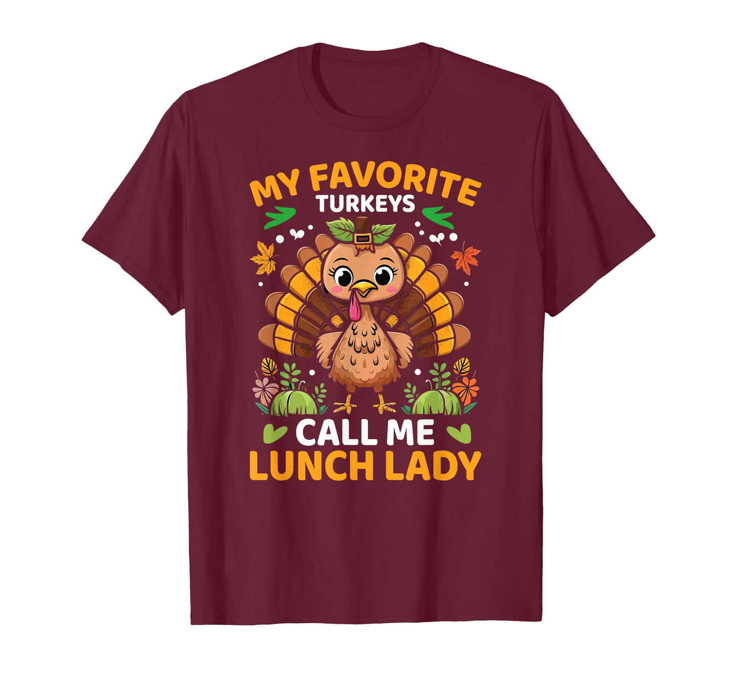My Favorite Turkeys Call Me Lunch Lady, Funny Thanksgiving T-Shirt