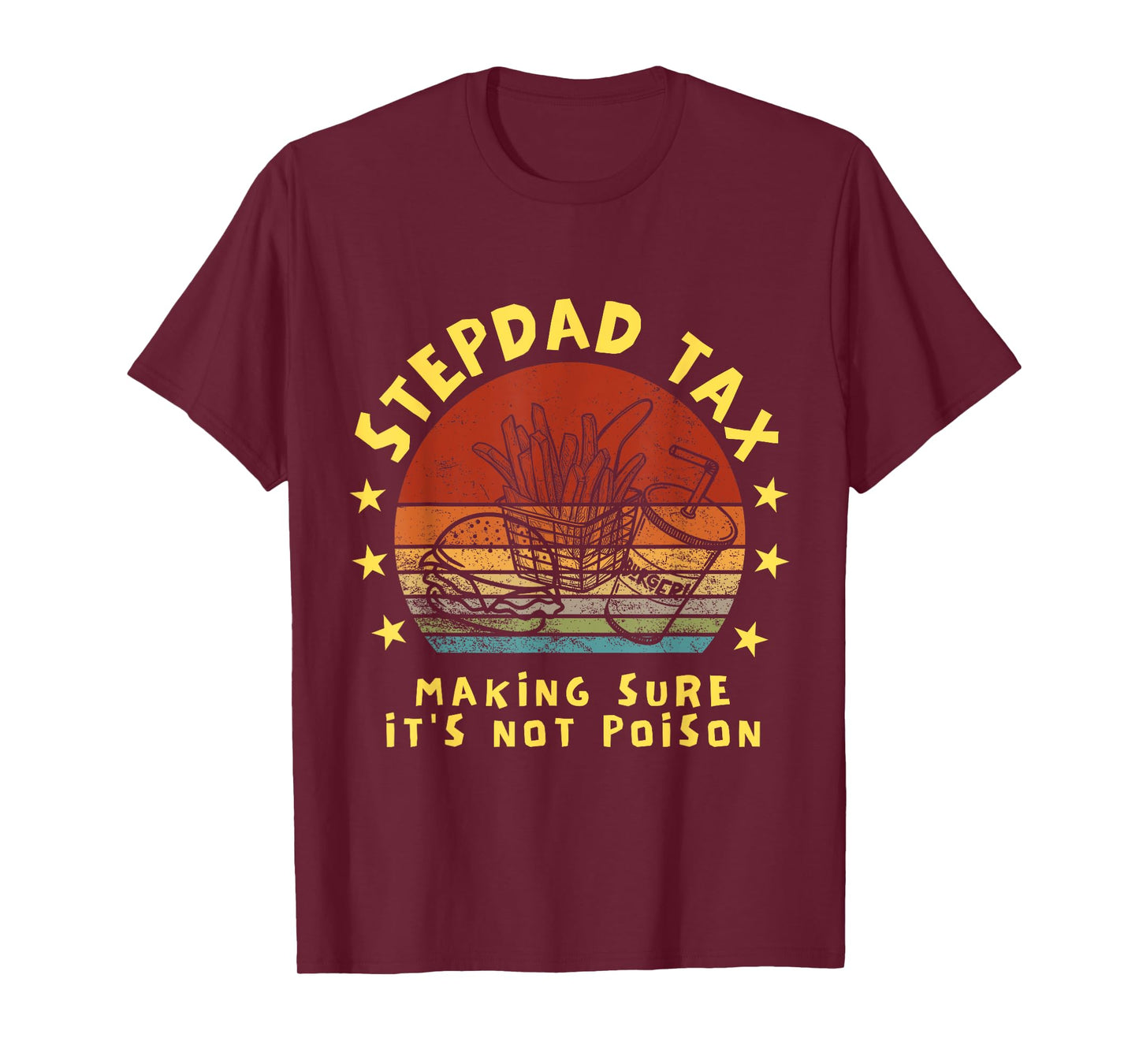 Stepdad Tax Making Sure It's Not Poison Father's Day T-Shirt