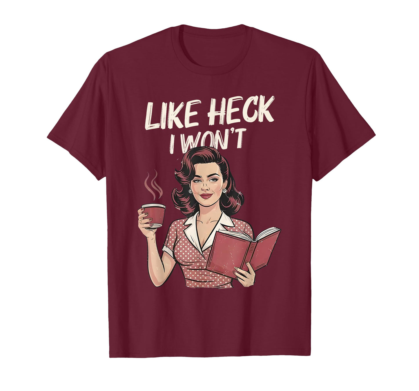 Hell I Won't Resistance Retro Women Rights Feminist Support T-Shirt