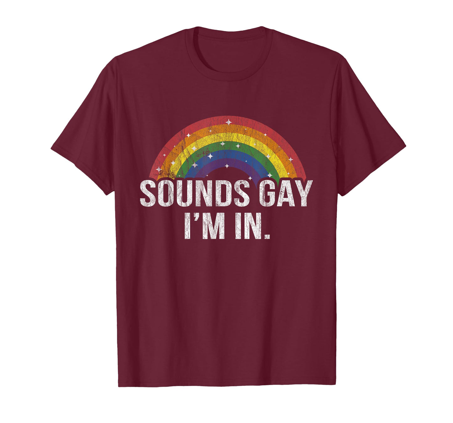 Sounds Gay I'm in With Rainbow Flag For Pride Month LGBT T-Shirt
