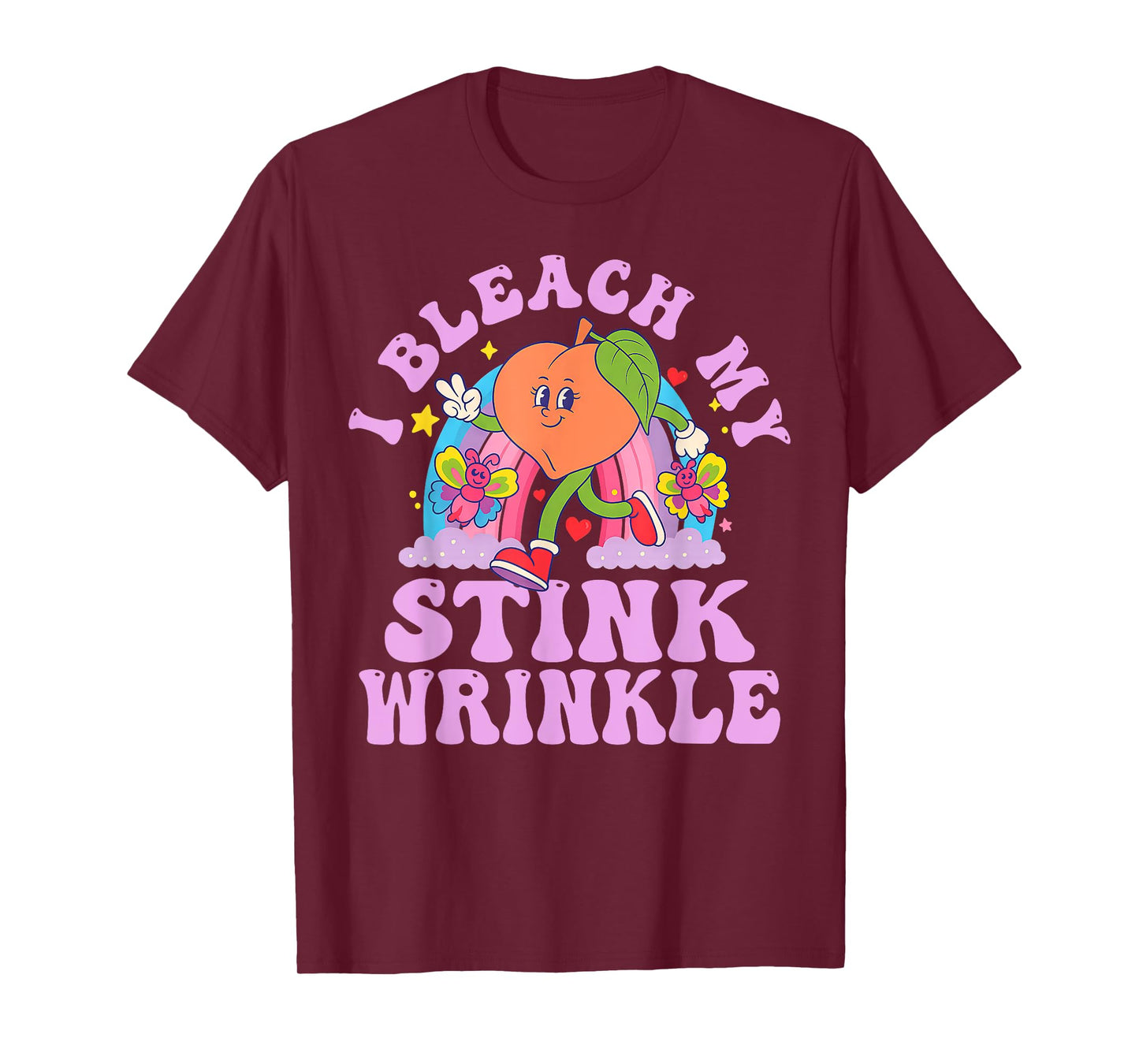 I Bleach My Stink Wrinkle Funny Adults Gag Humor Sarcastic T-Shirt