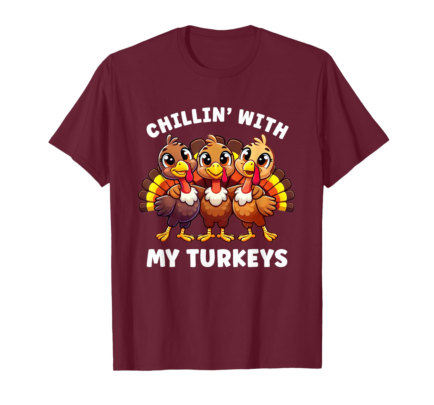 Thanksgiving Family Chillin With My Turkeys Funny T-Shirt
