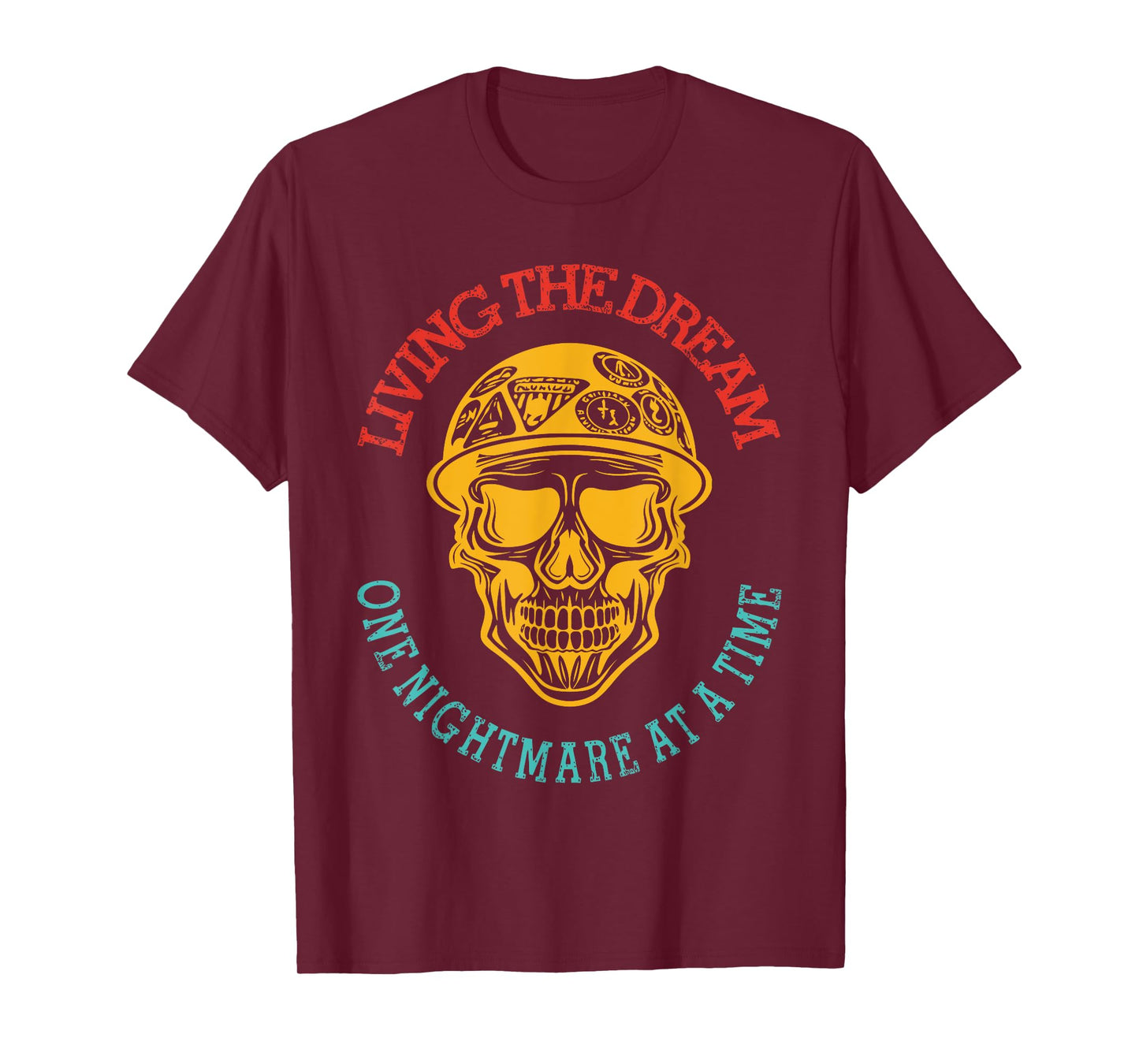 Living The Dream One Nightmare Me At A Time Skull T-Shirt