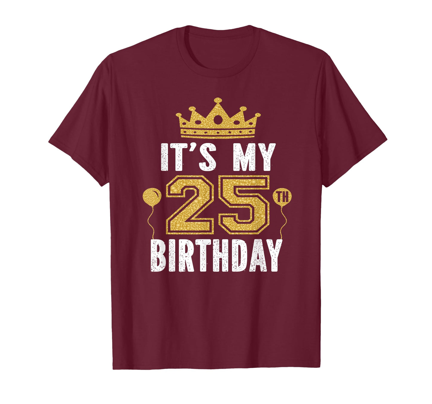 It's My 25th Birthday Gift For 25 Years Old Man And Woman T-Shirt