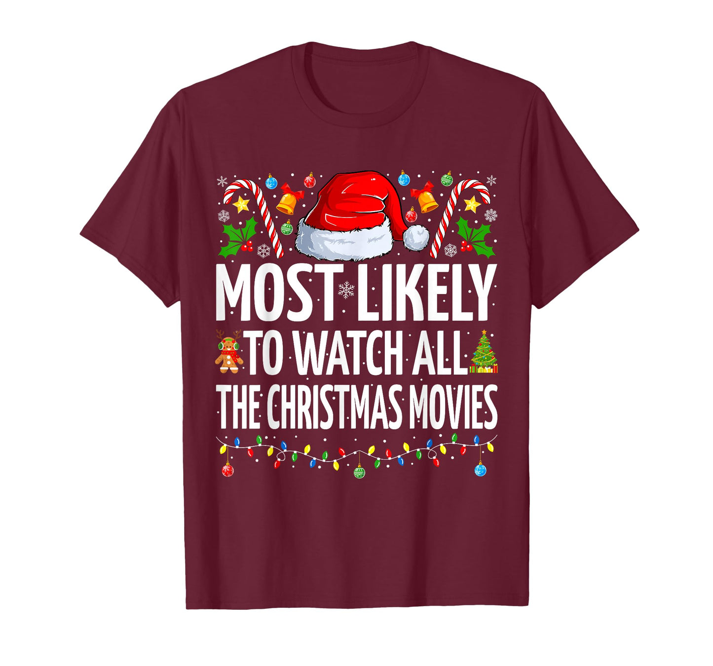 Most Likely To Watch All The Christmas Movies Christmas T-Shirt