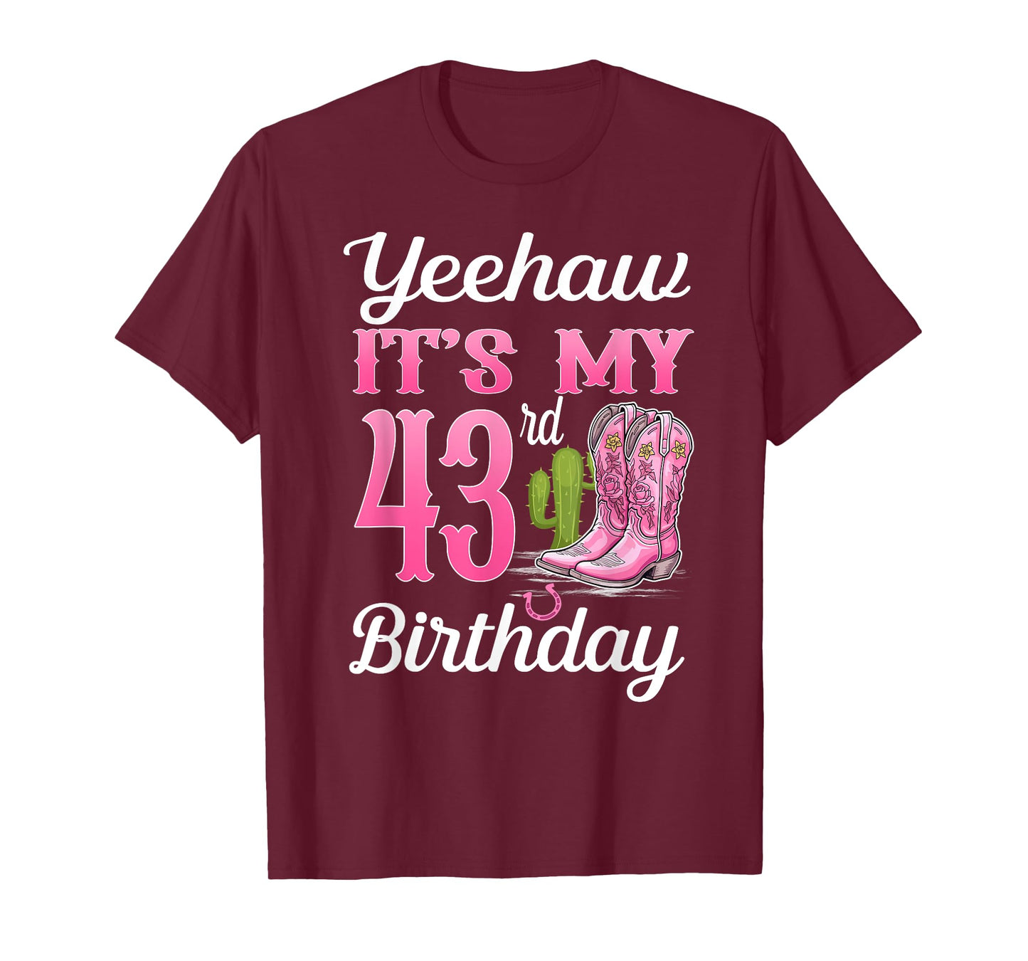 Yeehaw It's My 43rd Birthday Cowgirl Western Girl 43 Years T-Shirt