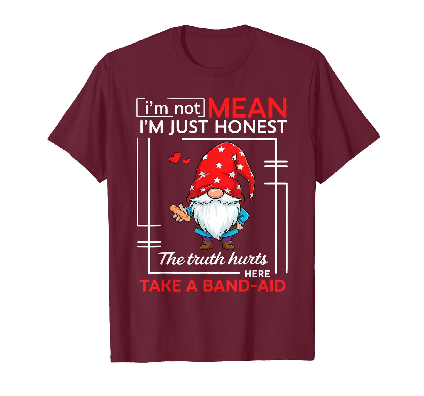 I’m Not Mean I’m Just Honest The Truth Hurts Here T-Shirt