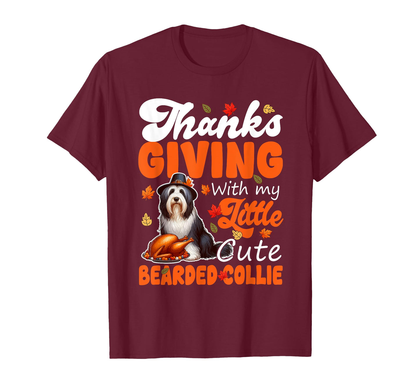Thanksgiving with My Cute Bearded Collie Roasted Turkey T-Shirt