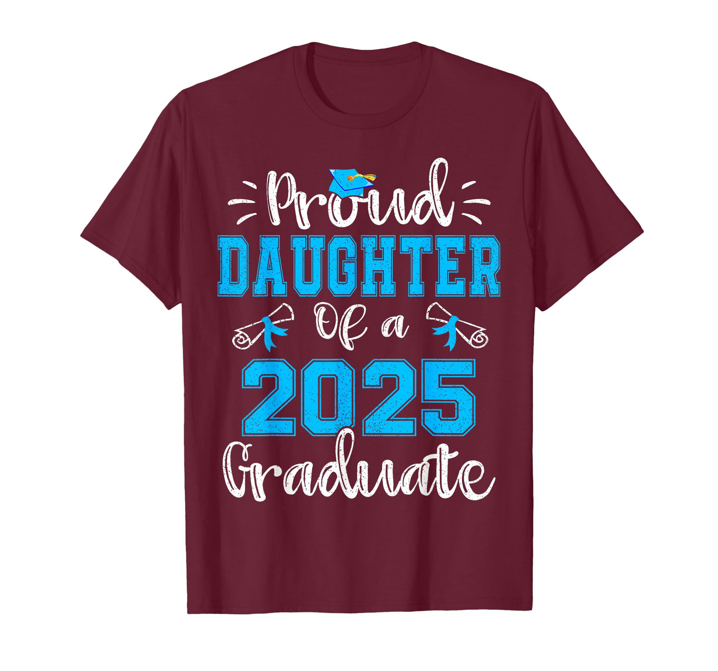 Proud Daughter of a 2025 Graduate Class of 2025 Senior 25 T-Shirt