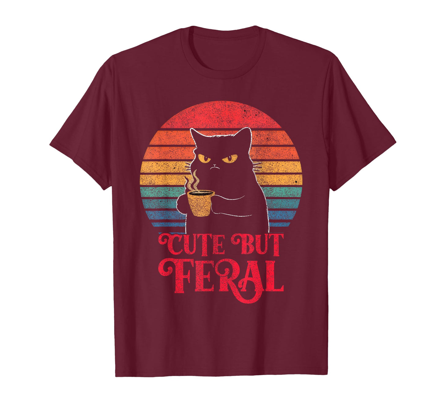 Cute Cat Cute But Feral Coffee Lover Design For Girls, Women T-Shirt