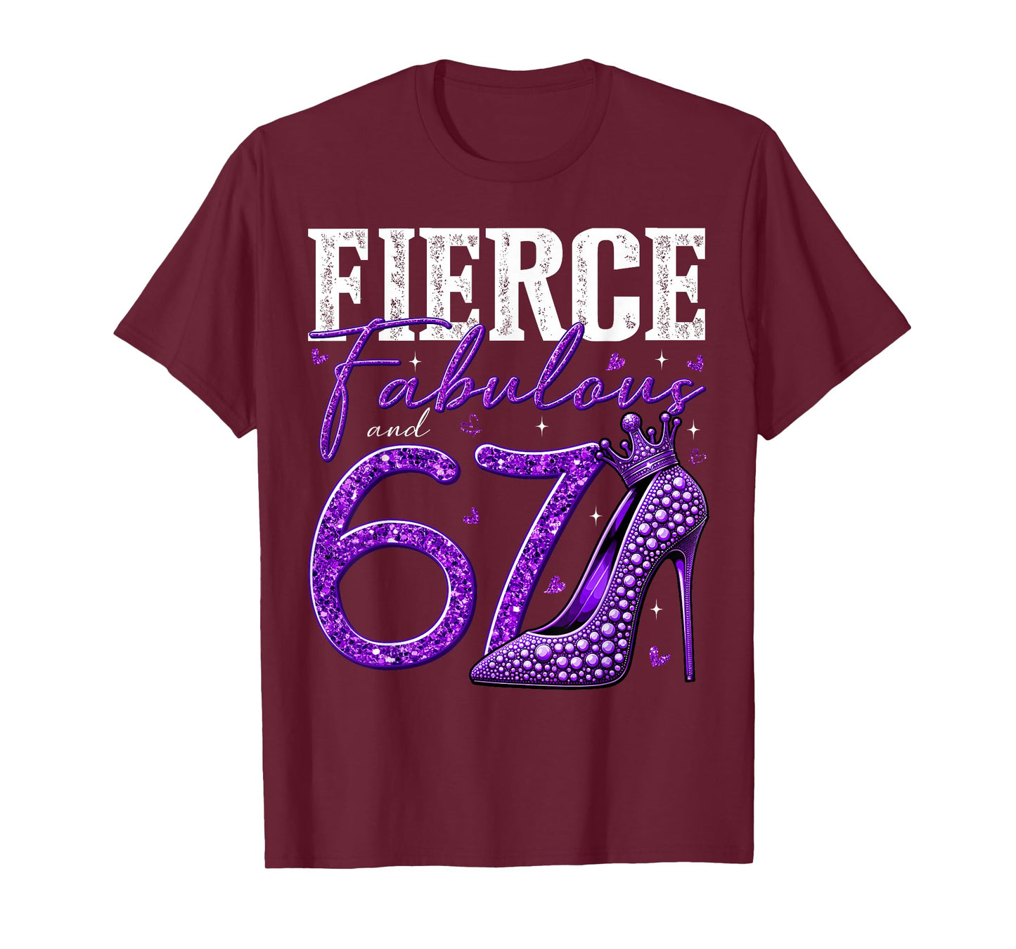 67th Birthday Fierce Fabulous and 67 Year Old Gifts Heels T-Shirt