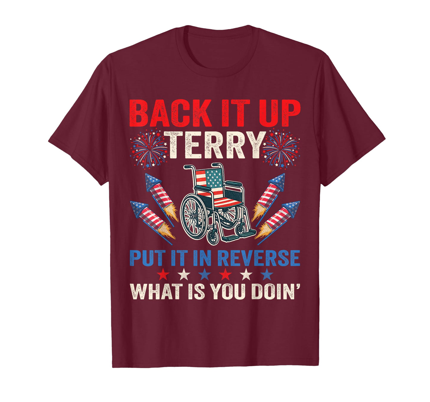 Back It Up Terry Put It In Reverse Fireworks 4th Of July T-Shirt