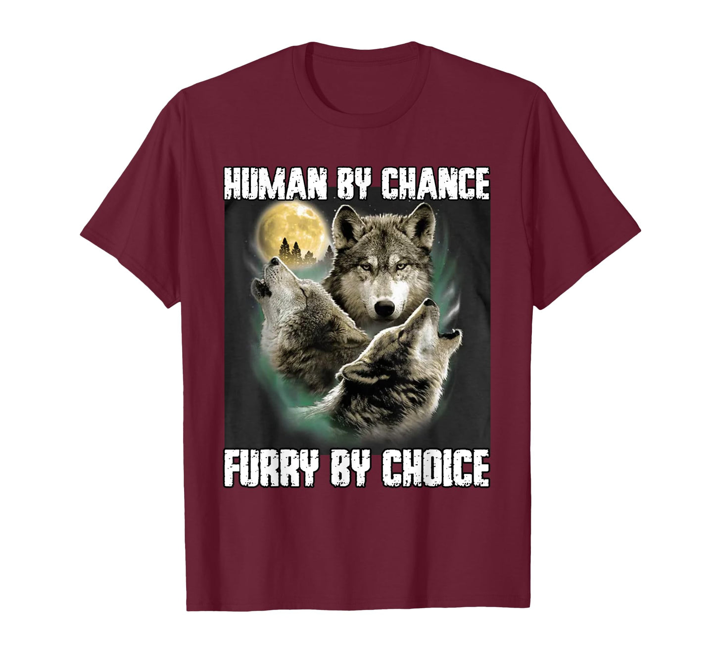Human By Chance Furry By Choice Funny Werewolf Wolf Meme T-Shirt
