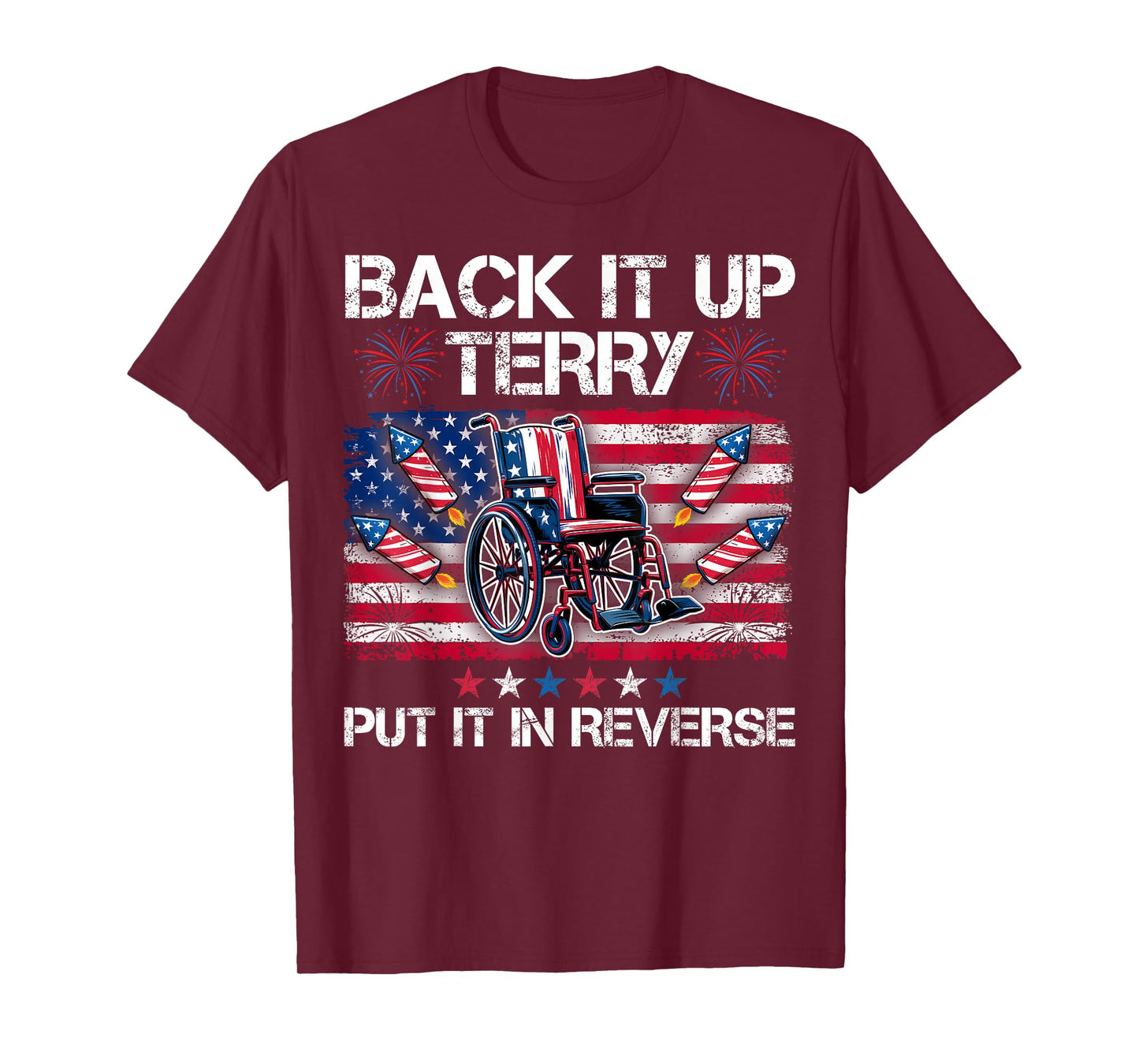 Back It Up Terry Put It In Reverse Fireworks 4th Of July T-Shirt