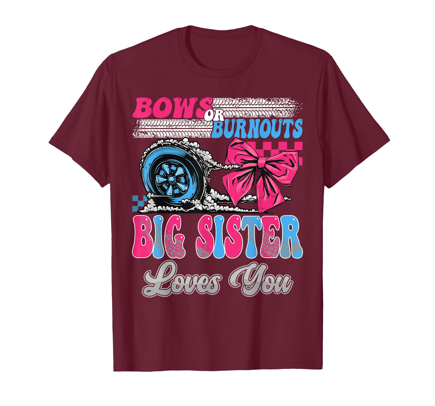 Burnouts or Bows Big Sister Loves You Gender Reveal Party T-Shirt