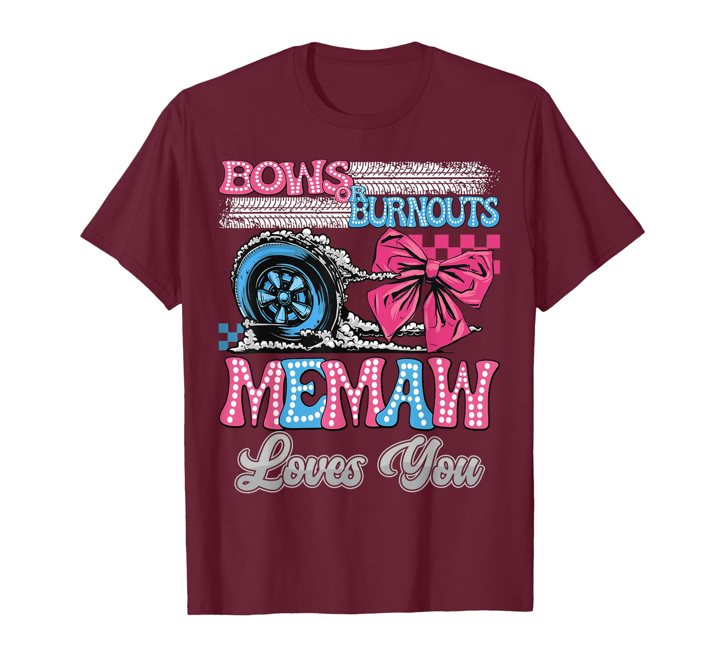 Burnouts or Bows Memaw Loves You Gender Reveal Party T-Shirt