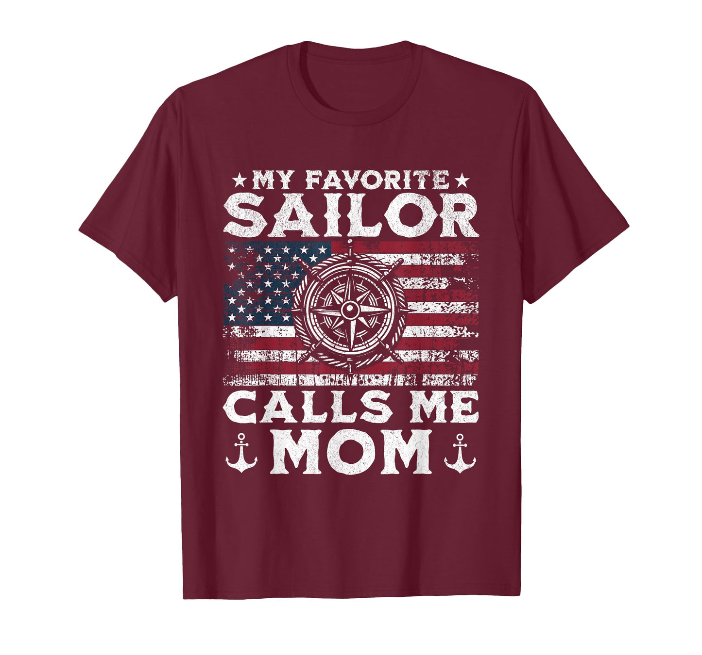 My Favorite Sailor Calls Me Mom - Proud Mom of a Sailor T-Shirt